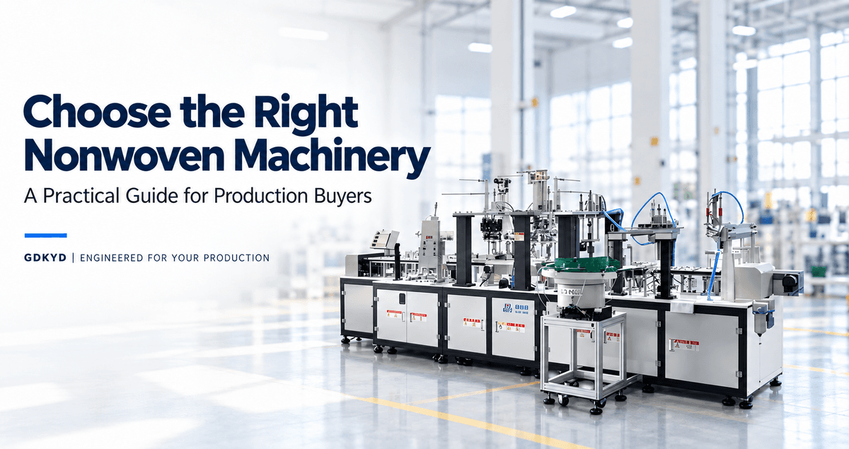 How to Choose the Right Nonwoven Machinery for Your Production Line